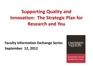 Supporting Quality and Innovation:  The Strategic Plan for Research and You
