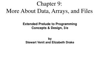 Chapter 9: More About Data, Arrays, and Files
