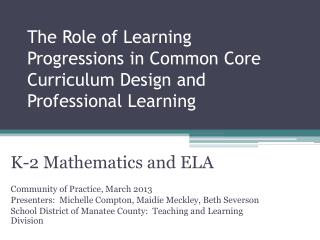 The Role of Learning Progressions in Common Core Curriculum Design and Professional Learning
