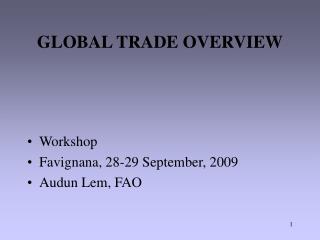 GLOBAL TRADE OVERVIEW