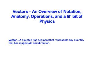 Vectors – An Overview of Notation, Anatomy, Operations, and a lil’ bit of Physics