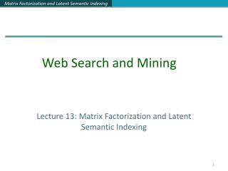 Lecture 13: Matrix Factorization and Latent Semantic Indexing
