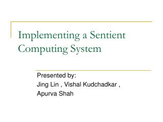 Implementing a Sentient Computing System