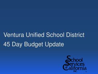 Ventura Unified School District 45 Day Budget Update