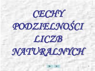 CECHY PODZIELNOŚCI LICZB NATURALNYCH