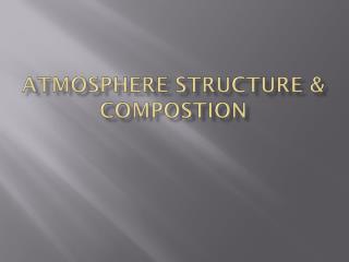 Atmosphere Structure &amp; Compostion
