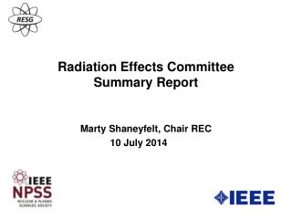 Radiation Effects Committee Summary Report
