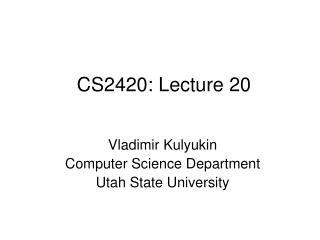 CS2420: Lecture 20