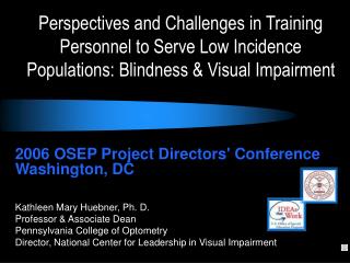 2006 OSEP Project Directors' Conference Washington, DC Kathleen Mary Huebner, Ph. D.