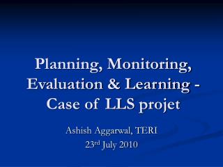 Planning, Monitoring, Evaluation &amp; Learning - Case of LLS projet