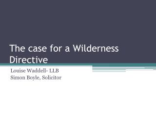 The case for a Wilderness Directive