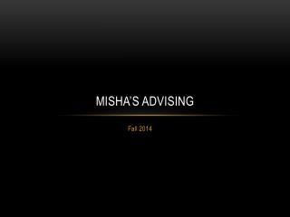 Misha’s Advising