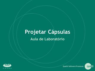 Projetar Cápsulas