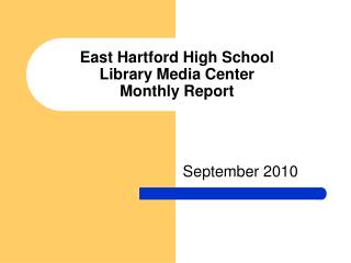 East Hartford High School Library Media Center Monthly Report