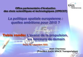 Alain Charmeau (Président EADS SPACE Transportation)
