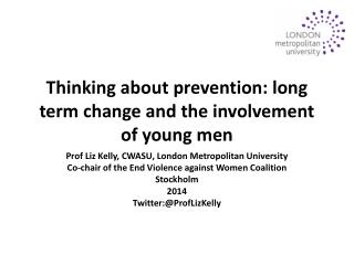 Thinking about prevention: long term change and the involvement of young men
