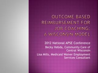Outcome Based Reimbursement for Job Coaching: a Wisconsin Model