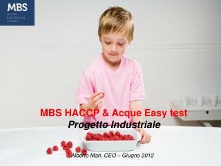 MBS HACCP &amp; Acque Easy test Progetto Industriale