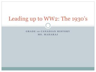 Leading up to WW2: The 1930’s
