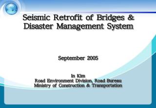 Seismic Retrofit of Bridges &amp; Disaster Management System