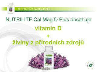 NUTRILITE™ Cal Mag D Plus
