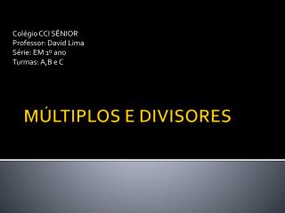 MÚLTIPLOS E DIVISORES