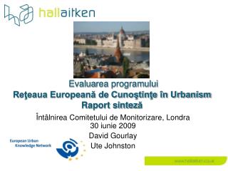 Evalua rea programului Reţeaua Europeană de Cunoştinţe în Urbanism Raport sintez ă