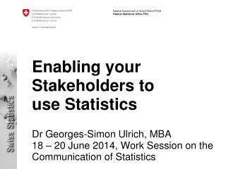 Enabling your Stakeholders to use Statistics