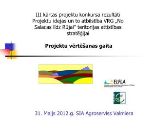 31. Maijs 2012.g. SIA Agroserviss Valmiera