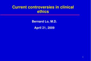 Current controversies in clinical ethics