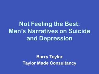 Not Feeling the Best: Men’s Narratives on Suicide and Depression