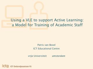 Using a VLE to support Active Learning: a Model for Training of Academic Staff