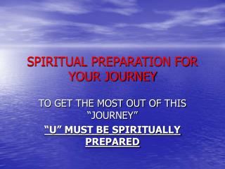 SPIRITUAL PREPARATION FOR YOUR JOURNEY