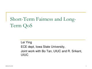 Short-Term Fairness and Long-Term QoS