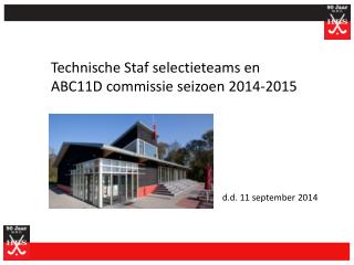 Technische S taf selectieteams en ABC11D commissie seizoen 2014-2015
