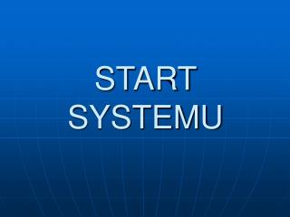 START SYSTEMU
