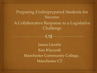 Preparing Underprepared Students for Success: A Collaborative Response to a Legislative Challenge