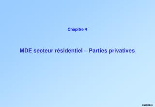 MDE secteur résidentiel – Parties privatives