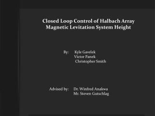 Closed Loop Control of Halbach Array Magnetic Levitation System Height