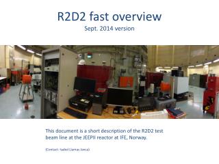 R2D2 fast overview Sept. 2014 version