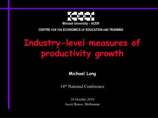 Monash University – ACER CENTRE FOR THE ECONOMICS OF EDUCATION AND TRAINING