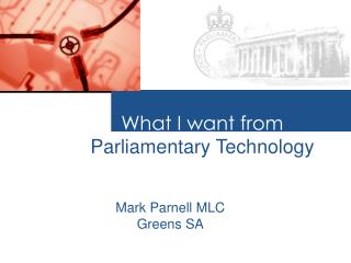 What I want from Parliamentary Technology