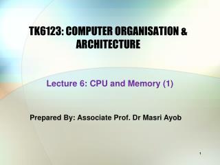 TK6123: COMPUTER ORGANISATION &amp; ARCHITECTURE