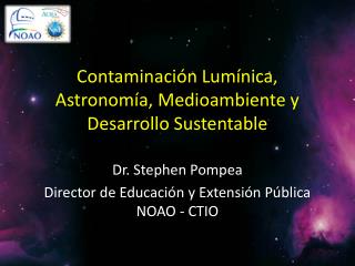 Contaminación Lumínica, Astronomía, Medioambiente y Desarrollo Sustentable