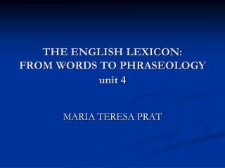THE ENGLISH LEXICON: FROM WORDS TO PHRASEOLOGY unit 4