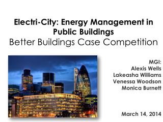Electri -City: Energy Management in Public Buildings Better Buildings Case Competition