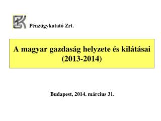 A magyar gazdaság helyzete és kilátásai (2013-2014)