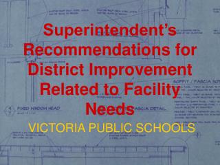 Superintendent’s Recommendations for District Improvement Related to Facility Needs