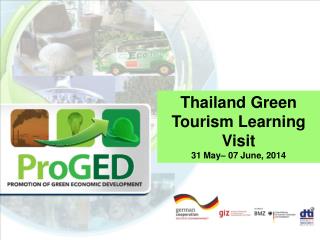 Thailand Green Tourism Learning Visit 31 May– 07 June, 2014