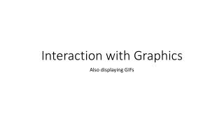 Interaction with Graphics